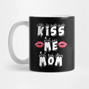 Kiss Me Mom Mug